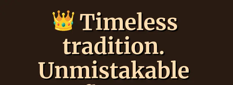 Timeless tradition. Unmistakable flavor.